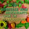 THANKSGIVING 2018 – ASHEVILLE AREA RESTAURANTS