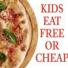 KIDS EAT FREE (or cheap) – RECURRING DEALS