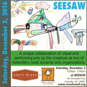 SeeSaw: A Collaborative Show Between Roots + Wings and Open Hearts @ REVOLVE | Asheville | North Carolina | United States