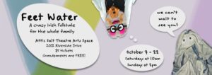 Feet Water - Theater for the Whole Family @ Attic Salt Theatre Company | Woodfin | North Carolina | United States