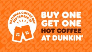 Celebrate National Coffee Day at Dunkin @ all area Dunkin' Donuts 