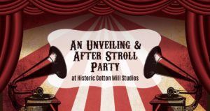 An Unveiling & After Stroll Party at Historic Cotton Mill Studio @ Historic Cotton Mill Studios | Asheville | North Carolina | United States