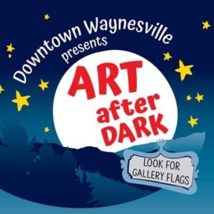 First Friday Art After Dark Event @ Downtown Waynesville | Waynesville | North Carolina | United States