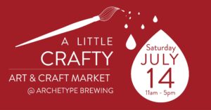 A Little Crafty - Art Market at Archetype @ Archetype Brewing | Asheville | North Carolina | United States