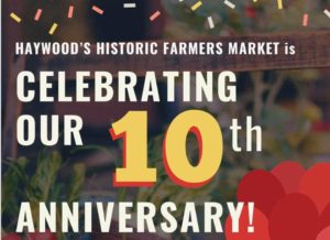 10th Anniversary Celebration @ Waynesville/Haywood's Historic Farmers Market | Waynesville | North Carolina | United States