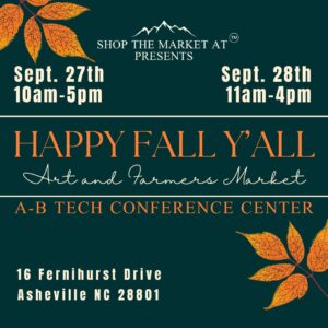 Happy Fall Y'All Art & Farmers Market @ Shop the Market at AB Tech Conference Center