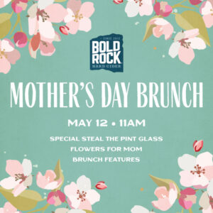 Mother's Day Brunch + Steal the Pint @ Bold Rock Hard Cider - Mills River