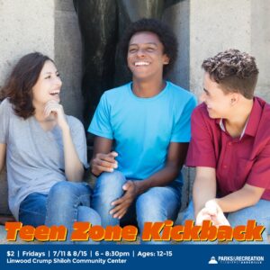 Teen Zone Kickback (Ages: 12-15) @ Linwood Crump Shiloh Community Center