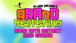 Hi-Wire Brewing's RAD Beer Garden Grand Reopening Bash @ Hi-Wire Brewing RAD Beer Garden